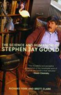 Cover image for The Science and Humanism of Stephen Jay Gould