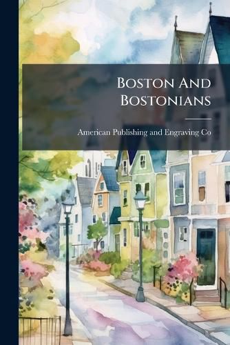 Cover image for Boston and Bostonians ...
