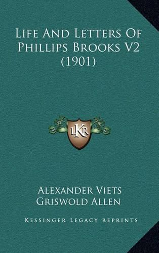 Cover image for Life and Letters of Phillips Brooks V2 (1901)