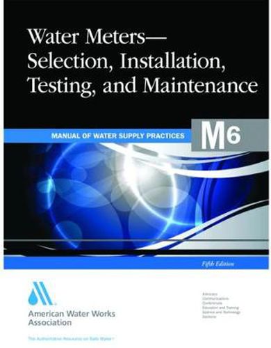 Cover image for M6 Water Meters - Selection, Installation, Testing and Maintenance