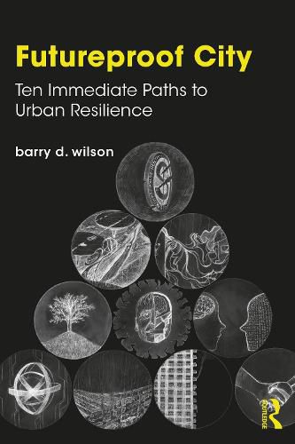 Cover image for Futureproof City: Ten Immediate Paths to Urban Resilience