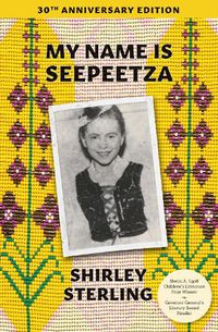 Cover image for My Name Is Seepeetza: 30th Anniversary Edition