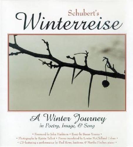 Schubert's  Winterreise: A Winter Journey in Poetry, Image and Song