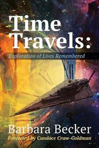 Cover image for Time Travels: Exploration of Lives Remembered