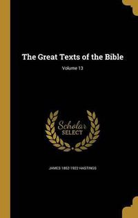 Cover image for The Great Texts of the Bible; Volume 13