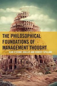 Cover image for The Philosophical Foundations of Management Thought