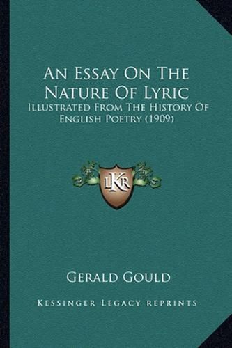 An Essay on the Nature of Lyric: Illustrated from the History of English Poetry (1909)