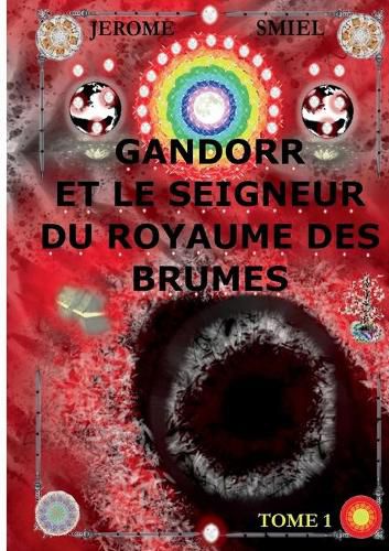 Cover image for Gandorr et le Seigneur du Royaume des Brumes: Tome 1 de la Saga Gandorr