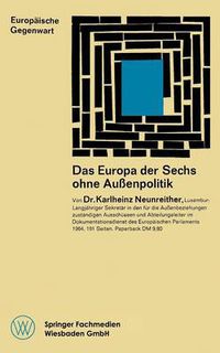 Cover image for Das Europa Der Sechs Ohne Aussenpolitik