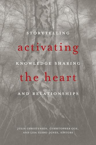 Cover image for Activating the Heart: Storytelling, Knowledge Sharing, and Relationship