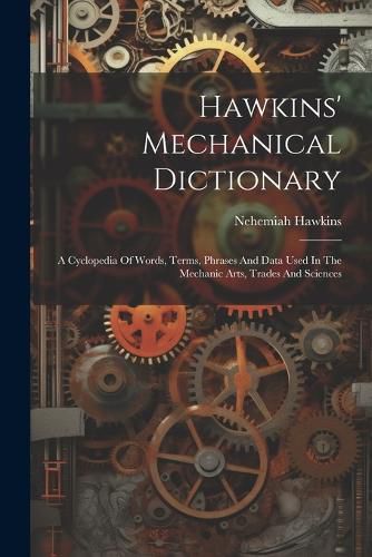 Cover image for Hawkins' Mechanical Dictionary