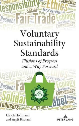 Cover image for Voluntary Sustainability Standards: Illusions of Progress and a Way Forward