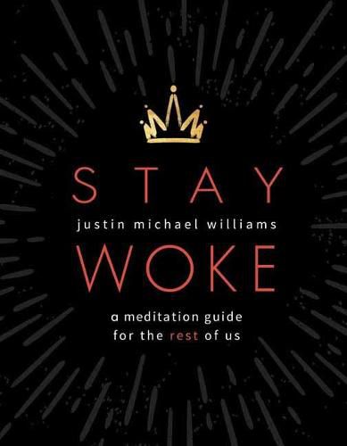 Cover image for Stay Woke: A Meditation Guide for the Rest of Us