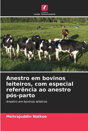 Cover image for Anestro em bovinos leiteiros, com especial referencia ao anestro pos-parto