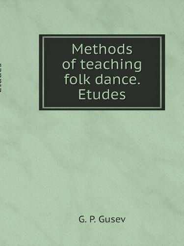 Cover image for Methods of teaching folk dance. Etudes