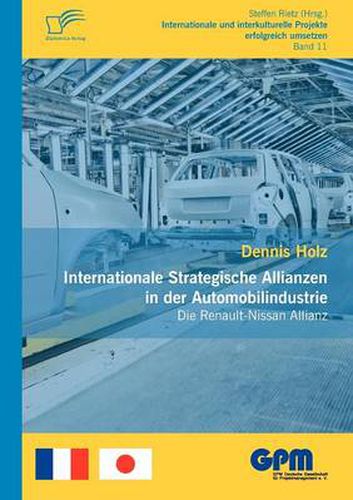 Cover image for Internationale Strategische Allianzen in der Automobilindustrie: Die Renault-Nissan Allianz