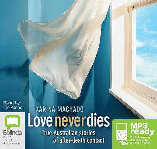 Love Never Dies: True Australian Stories of After-Death Contact