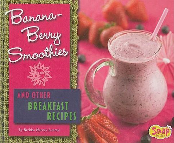 Cover image for Banana-Berry Smoothies and Other Breakfast Recipes