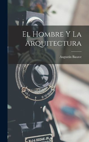 Cover image for El Hombre Y La Arquitectura