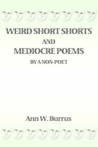 Cover image for Weird Short Shorts and Mediocre Poems By a Non-Poet
