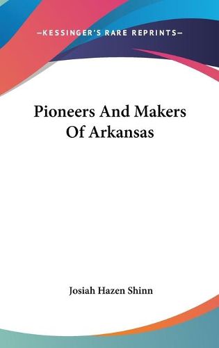 Cover image for Pioneers And Makers Of Arkansas