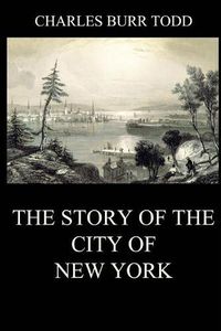 Cover image for The Story of the City of New York