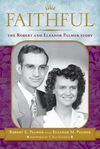 Cover image for Faithful: The Robert & Eleanor Palmer Story