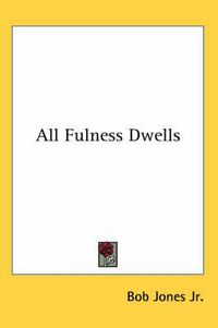 Cover image for All Fulness Dwells