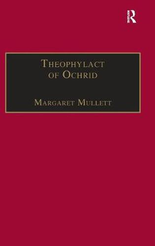 Cover image for Theophylact of Ochrid: Reading the Letters of a Byzantine Archbishop