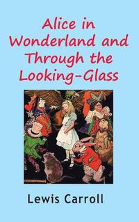 Cover image for Alice in Wonderland and Through the Looking-Glass