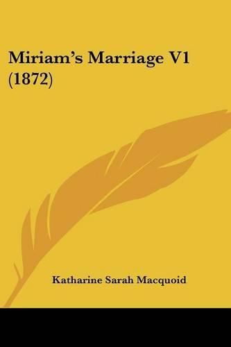 Cover image for Miriam's Marriage V1 (1872)