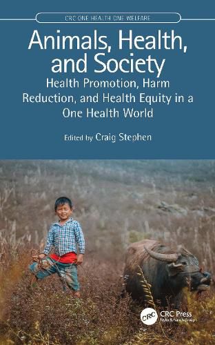 Cover image for Animals, Health, and Society: Health Promotion, Harm Reduction, and Health Equity in a One Health World