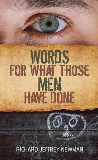 Cover image for Words for What Those Men Have Done: Volume 250