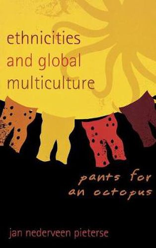 Cover image for Ethnicities and Global Multiculture: Pants for an Octopus