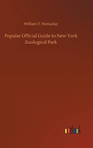 Popular Official Guide to New York Zoological Park