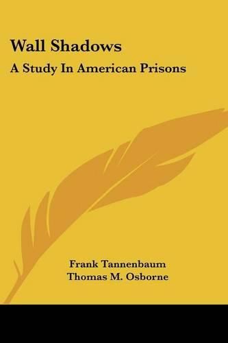 Cover image for Wall Shadows: A Study in American Prisons