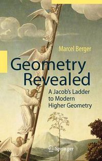 Cover image for Geometry Revealed: A Jacob's Ladder to Modern Higher Geometry