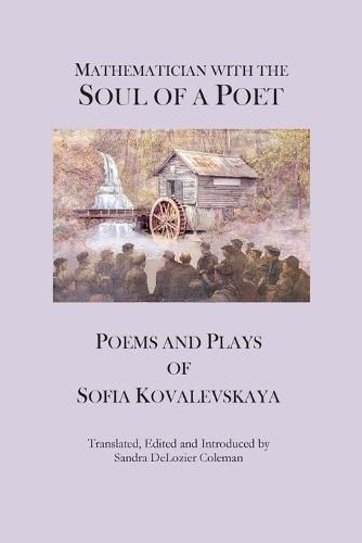 Mathematician with the Soul of a Poet: Poems and Plays of Sofia Kovalevskaya