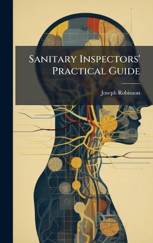 Cover image for Sanitary Inspectors' Practical Guide