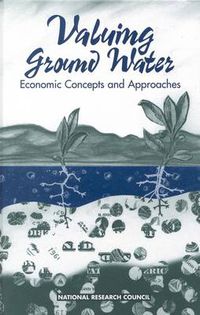 Cover image for Valuing Ground Water: Economic Concepts and Approaches