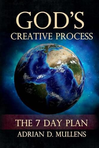 Cover image for God's Creative Process: The 7 Day Planvolume 1
