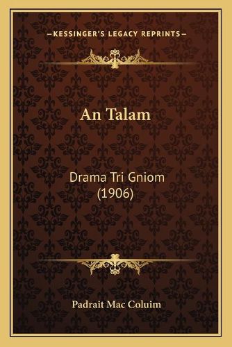 Cover image for An Talam: Drama Tri Gniom (1906)