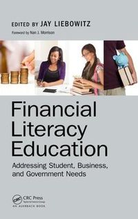 Cover image for Financial Literacy Education: Addressing Student, Business, and Government Needs