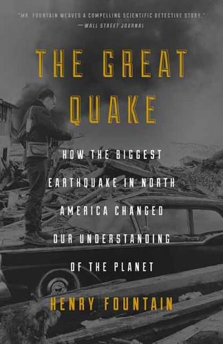 Great Quake: How the Biggest Earthquake in North America Changed Our Understanding of the Planet