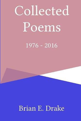 Collected Poems 1976 - 2016