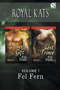 Cover image for Royal Kats, Volume 1 [princely Gift: Lost Prince] (Siren Publishing Classic Manlove)