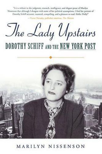 Cover image for The Lady Upstairs: Dorothy Schiff and the New York Post