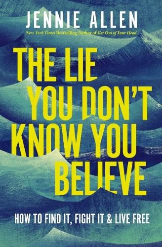 Cover image for The Lie You Don't Know You Believe