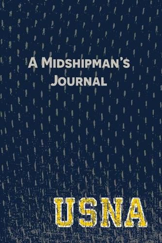 Cover image for A Midshipman's Journal: Pages and Prompts to Capture Your United States Naval Academy Story