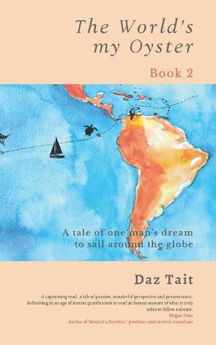 Cover image for The World's my Oyster - Book 2: A tale of one man's dream to sail around the globe.